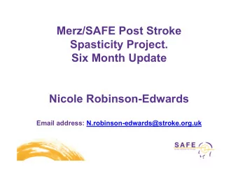 Merz/SAFE Post Stroke  Spasticity Project.  Six Month Update  Nicole Robinson-Edwards  Email