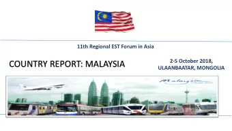 COUNTRY REPORT: MALAYSIA  ULAANBAATAR, MONGOLIA  PRESENTATION OUTLINE  Stock take  Plans &amp;