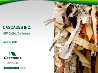 CASCADES INC.  NBF Qubec Conference  June 5, 2013  INTRODUCTION  Where we come from