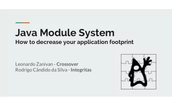Java Module System  How to decrease your application footprint Leonardo Zanivan - Crossover Rodrigo