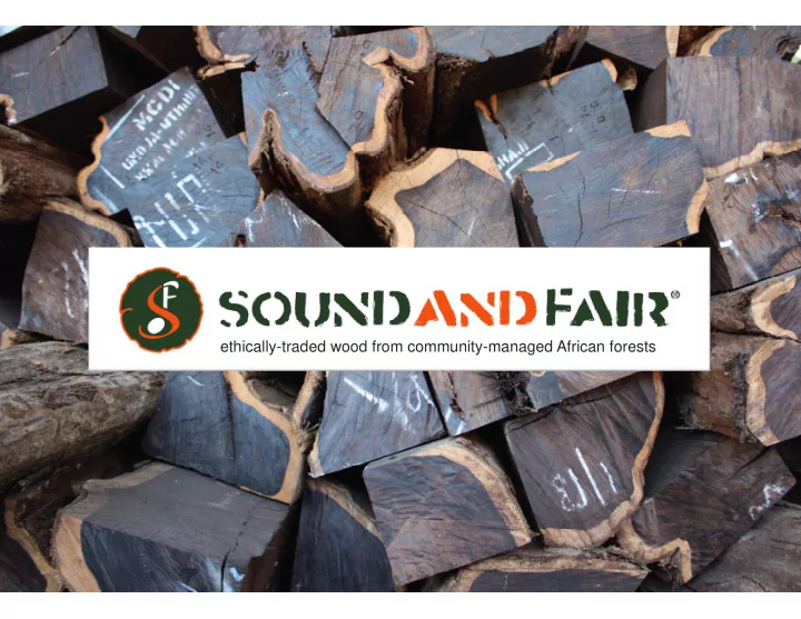 ethically traded wood from community managed african