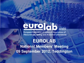 EUROLAB National Members Meeting  09 September 2012, Teddington 24 active members:  AUSTROLAB
