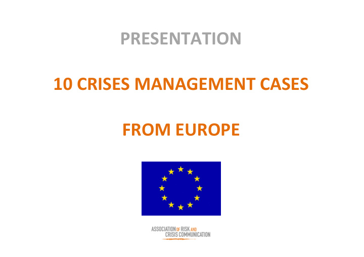 presentation 10 crises management cases from europe