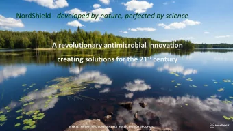 A revolutionary antimicrobial innovation creating solutions for the 21 st century  STRICTLY PRIVATE
