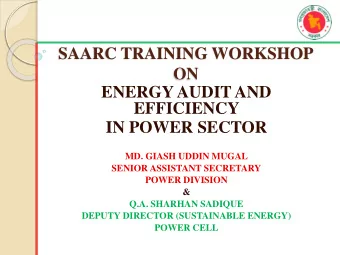 ON  ENERGY AUDIT AND  EFFICIENCY  IN POWER SECTOR  MD. GIASH UDDIN MUGAL  SENIOR ASSISTANT