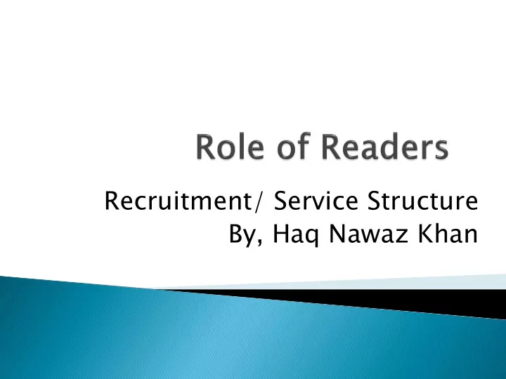 recruitment service structure by haq nawaz khan