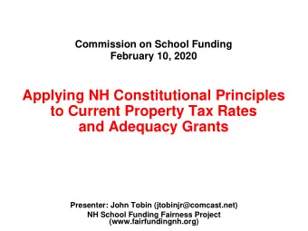 to Current Property Tax Rates  and Adequacy Grants  Presenter: John Tobin (jtobinjr@comcast.net)
