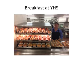 Breakfast at YHS  Smoothie  Breakfast Bar  Parfait  Breakfast at YES  Breakfast Bar  Eggs from our