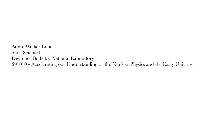 andr walker loud staff scientist lawrence berkeley