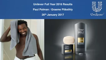 Unilever Full Year 2016 Results  Paul Polman / Graeme Pitkethly 26 th January 2017  SAFE HARBOUR