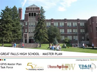 GREAT FALLS HIGH SCHOOL  MASTER PLAN  GFHS Master Plan  Task Force  Serving our community for