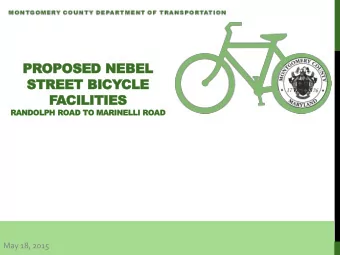 PROPOSED NEBEL  STREET B  BICYCLE  FACILITIES  RANDOLPH R  ROAD T TO MARINELLI ROAD  May 18, 2015