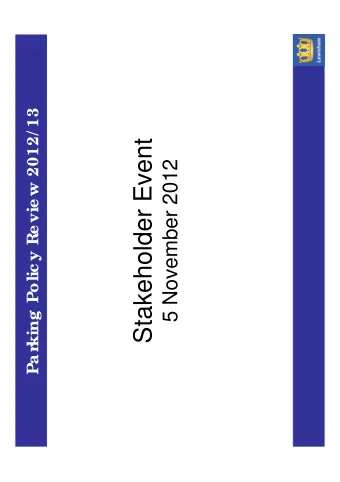 Stakeholder Event  5 November 2012  king Polic y R  Par  Age nda  7.00pm  9.00pm