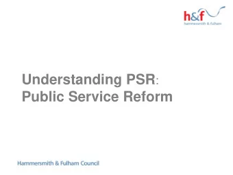 What is PSR?  a new directorate that brings together our  considerable commissioning,
