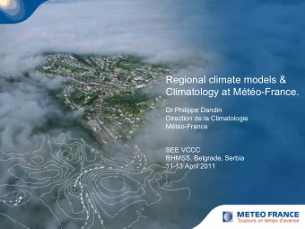 Regional climate models &amp;  Climatology at Mto-France.  Dr Philippe Dandin  Direction de la