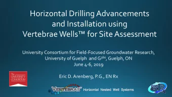 Horizontal Drilling Advancements  and Installation using  Vertebrae Wells for Site Assessment