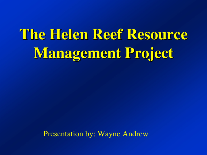 the helen reef resource the helen reef resource