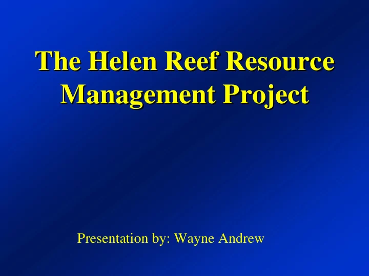 the helen reef resource the helen reef resource