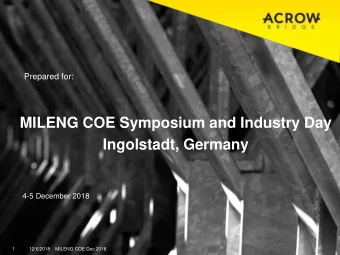 MILENG COE Symposium and Industry Day  Ingolstadt, Germany  4-5 December 2018  1  12/6/2018  MILENG