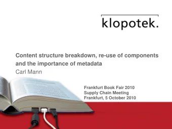 Content structure breakdown, re-use of components  and the importance of metadata  Carl Mann