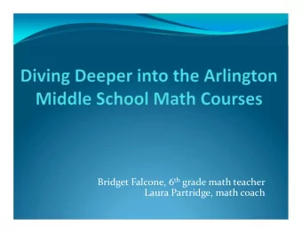 Bridget Falcone, 6 th grade math teacher  Laura Partridge, math coach  APS curriculum is based on:
