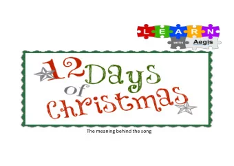The meaning behind the song  On the first day of Christmas my true  love gave to me....  The