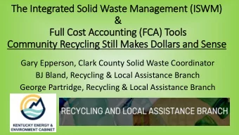 Full Cost Accounting (F  (FCA) Tools  Community Recycling Still Makes Dollars and Sense  Gary
