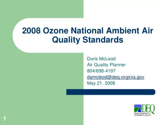 2008 Ozone National Ambient Air  Quality Standards  Doris McLeod  Air Quality Planner  804/698-4197