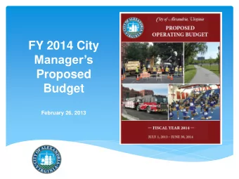 FY 2014 City Managers  Proposed  Budget  February 26, 2013  Overview  6 th straight year of