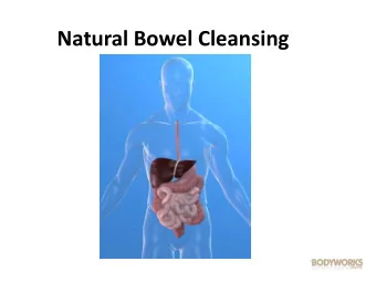 Natural Bowel Cleansing  Nicole Ferguson    Dip Nutrition ACNT, Sydney Australia    Dip