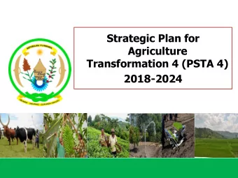 Agriculture  Transformation 4 (PSTA 4)  2018-2024  PSTA 4 Rationale    Much has been achieved in