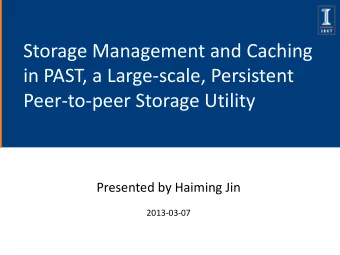 Storage Management and Caching  in PAST, a Large-scale, Persistent  Peer-to-peer Storage Utility