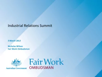 Industrial Relations Summit  5 March 2012  Nicholas Wilson  Fair Work Ombudsman  Functions of the