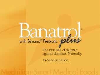 or by feeding tube. 1  Banatrol Plus can be administered orally  Banatrol Plus ends the