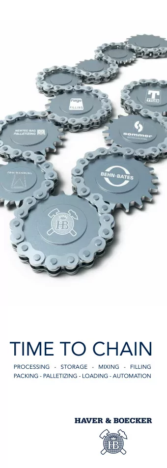 TIME TO CHAIN  PROCESSING - STORAGE - MIXING - FILLING  PACKING - PALLETIZING - LOADING -