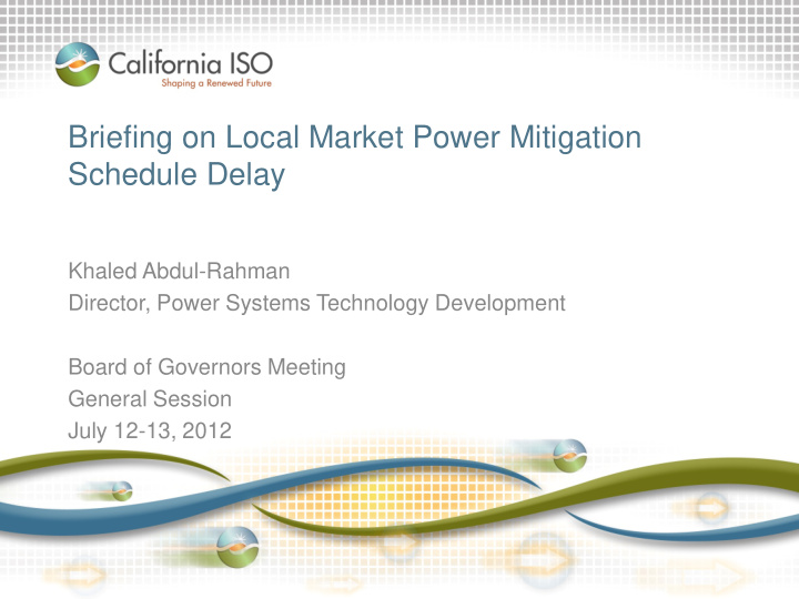 briefing on local market power mitigation schedule delay