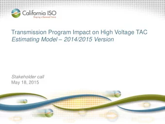 Transmission Program Impact on High Voltage TAC Estimating Model  2014/2015 Version  Stakeholder