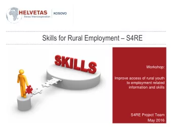 Skills for Rural Employment  S4RE  Workshop:  Improve access of rural youth  to employment