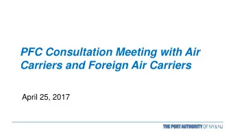 Carriers and Foreign Air Carriers  April 25, 2017  Requirement to Consult    The Port Authority