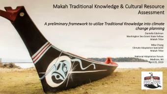 Ma  Makah Traditi  tional Knowledge &amp; Cultu  tural Resource  Asse  Assessm  ssment  A prel