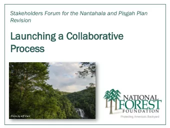 La  Launching  unching a Co  a Collabo  llaborat  rativ  ive  e  Pr  Proce  cess ss  Photo by Jeff