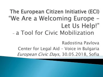 - a Tool for Civic Mobilization  Radostina Pavlova Center for Legal Aid  Voice in Bulgaria