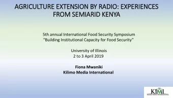 AGRICUL  ULTUR  URE E  EXTENSION  ON BY RADIO:  O: E  EXPERIENCES  FROM S  SEMIARID K  KENYA  5th