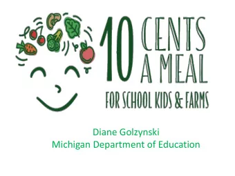 Michigan Department of Education  PURPOSE    Improve daily nutrition and eating habits  for