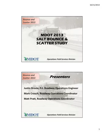 Presenters Justin Droste, P.E. Roadway Operations Engineer Mark Crouch, Roadway Operations
