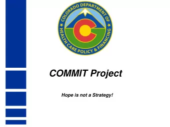 COMMIT Project  Hope is not a Strategy!  Agenda  Meeting Logistics  Introductions  Opening