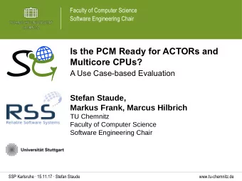Is the PCM Ready for ACTORs and  Multicore CPUs? A Use Case-based Evaluation  Stefan Staude,