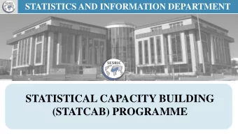 (STATCAB) PROGRAMME  STATISTICAL CAPACITY BUILDING (STATCAB)  OVERVIEW  Initiated in early 2007