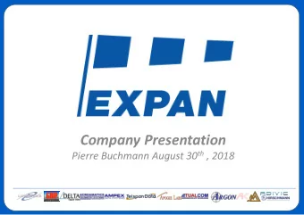 Company Presentation Pierre Buchmann August 30 th , 2018  About Expan  Founded in 1993