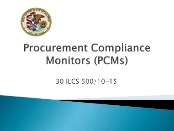 30 ILCS 500/10-15  Background/  d/Ove  verview  PCM Role/Activities  Examples  Call for